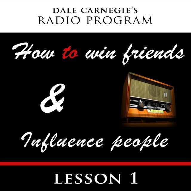 Buchcover für Dale Carnegie's Radio Program: How To Win Friends and Influence People - Lesson 1