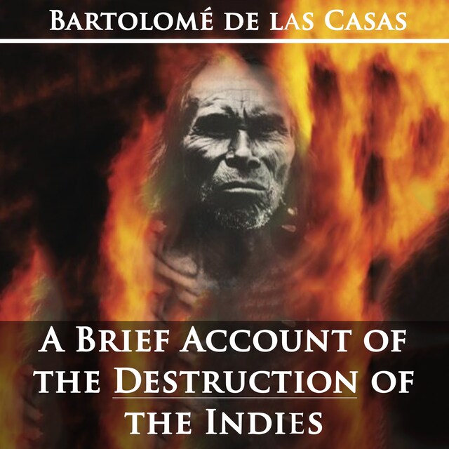 Kirjankansi teokselle A Brief Account of the Destruction of the Indies by Bartolom de las Casas