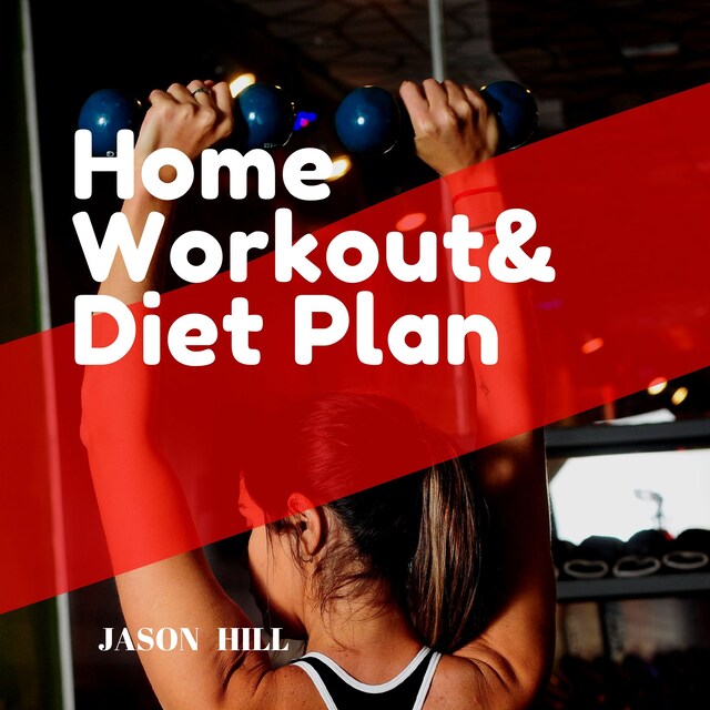 Book cover for Home Workout & Diet Plan: For beginners a Complete Guide