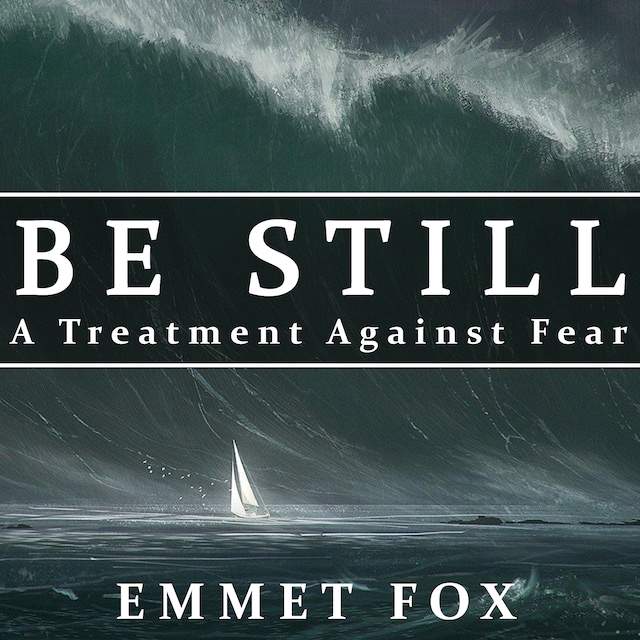 Book cover for Be Still: A Treatment Against Fear