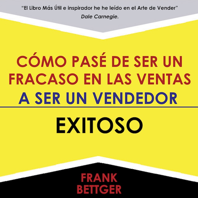 Book cover for Como Pase De Ser Un Fracaso En Las Ventas - A Ser Un Vendedor - Exitoso