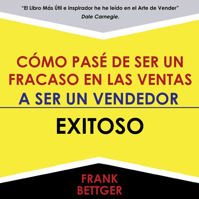 Book cover for Como Pase De Ser Un Fracaso En Las Ventas - A Ser Un Vendedor - Exitoso