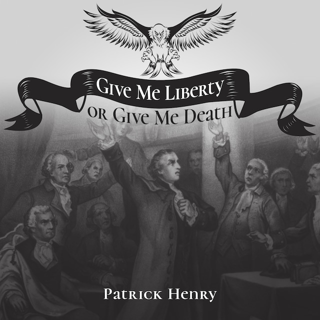 Couverture de livre pour Give Me Liberty or Give Me Death