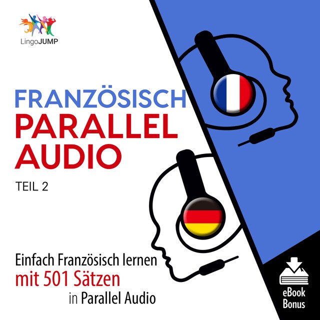 Buchcover für Französisch Parallel Audio - Einfach Französisch lernen mit 501 Sätzen in Parallel Audio - Teil 2