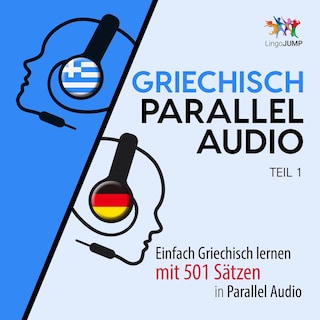 Griechisch Parallel Audio - Einfach Griechisch lernen mit 501 Sätzen in Parallel Audio - Teil 1 als Hörbuch