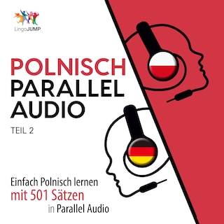 Polnisch Parallel Audio - Einfach Polnisch lernen mit 501 Sätzen in Parallel Audio - Teil 2 als Hörbuch