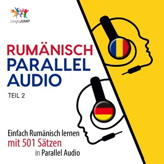 Rumänisch Parallel Audio - Einfach Rumänisch lernen mit 501 Sätzen in Parallel Audio - Teil 2 als Hörbuch