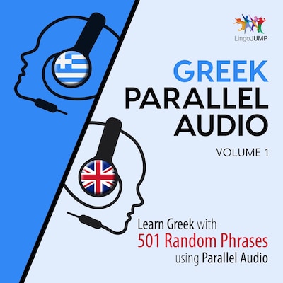 Greek Parallel Audio - Learn Greek with 501 Random Phrases using Parallel Audio - Volume 1