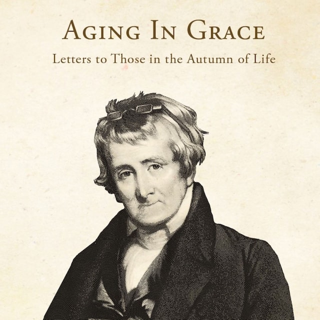 Bokomslag for Aging in Grace: Letters to Those in the Autumn of Life