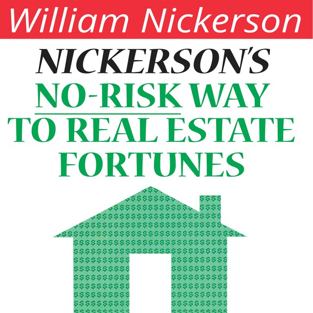 Book cover for Nickerson's No-Risk Way to Real Estate Fortunes