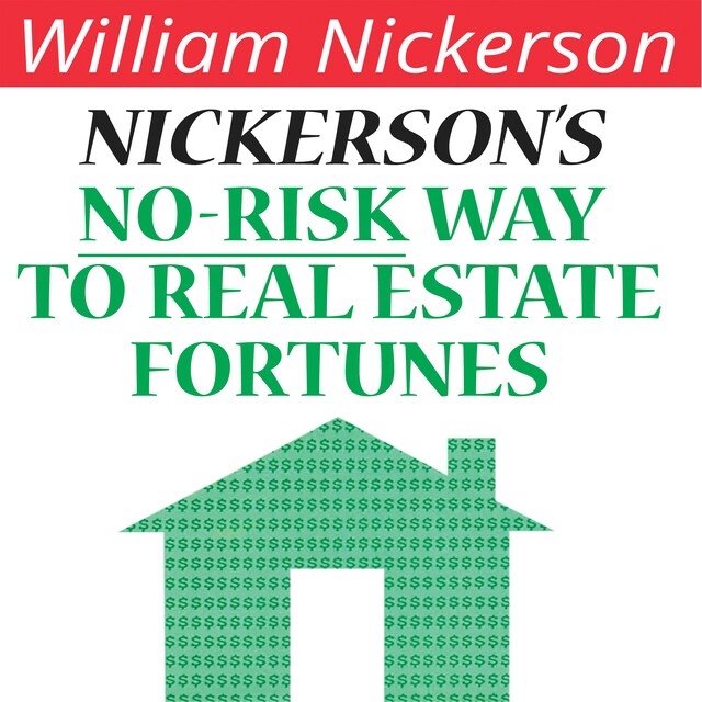 Kirjankansi teokselle Nickerson's No-Risk Way to Real Estate Fortunes