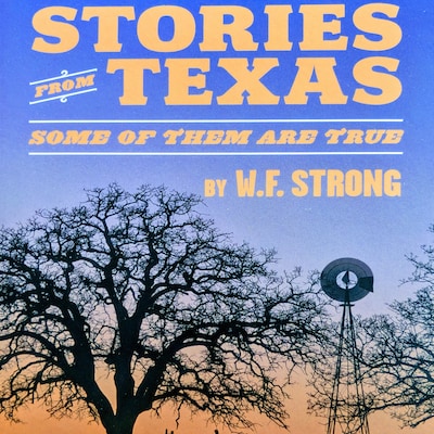 Stories from Texas - Some of Them are True