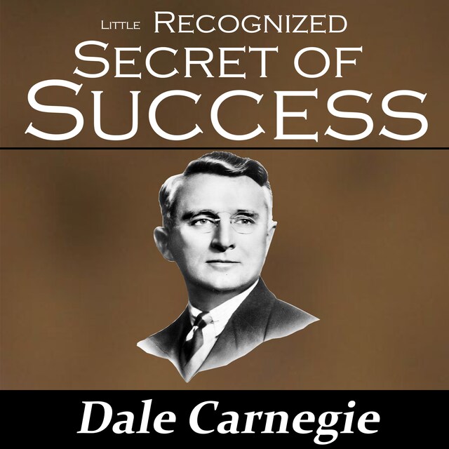 The Little Recognized Secret of Success