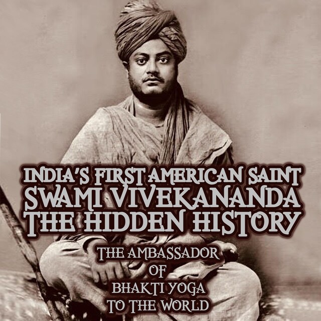 Book cover for India’s First American Saint Swami Vivekananda - The Hidden History