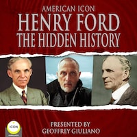 American Icon Henry Ford The Hidden History