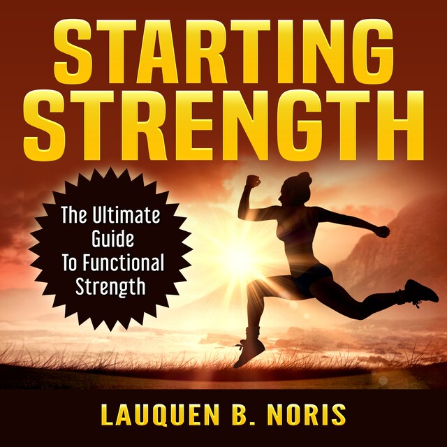 Boekomslag van Starting Strength: The Ultimate Guide To Functional Strength