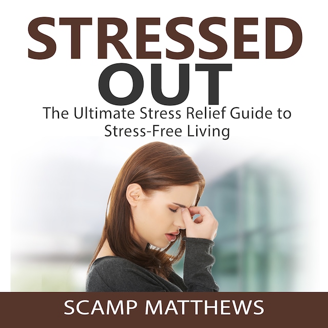 Boekomslag van Stressed Out: The Ultimate Stress Relief Guide to Stress-Free Living