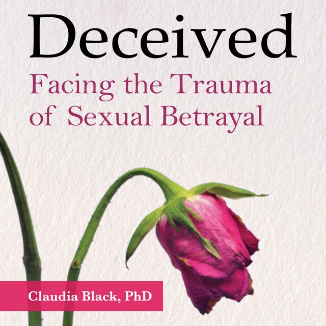 Kirjankansi teokselle Deceived: Facing the Trauma of Sexual Betrayal