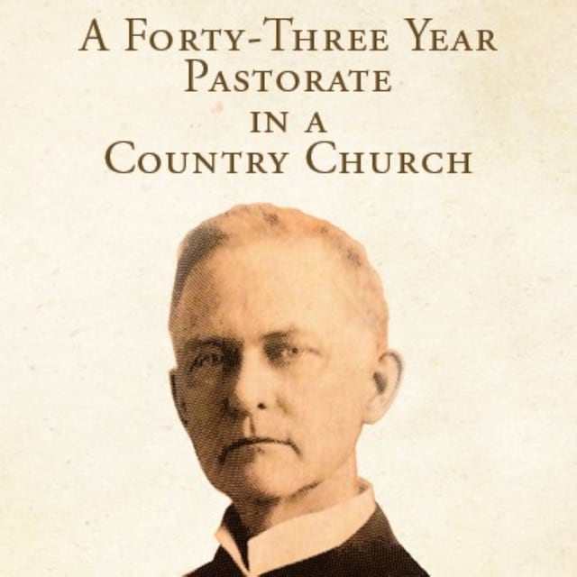 Book cover for A Forty-Three Year Pastorate in a Country Church