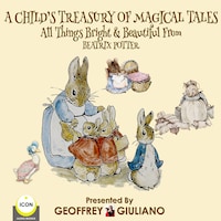 A Child’s Treasury Of Magical Tales All Things Bright & Beautiful From Beatrix Potter