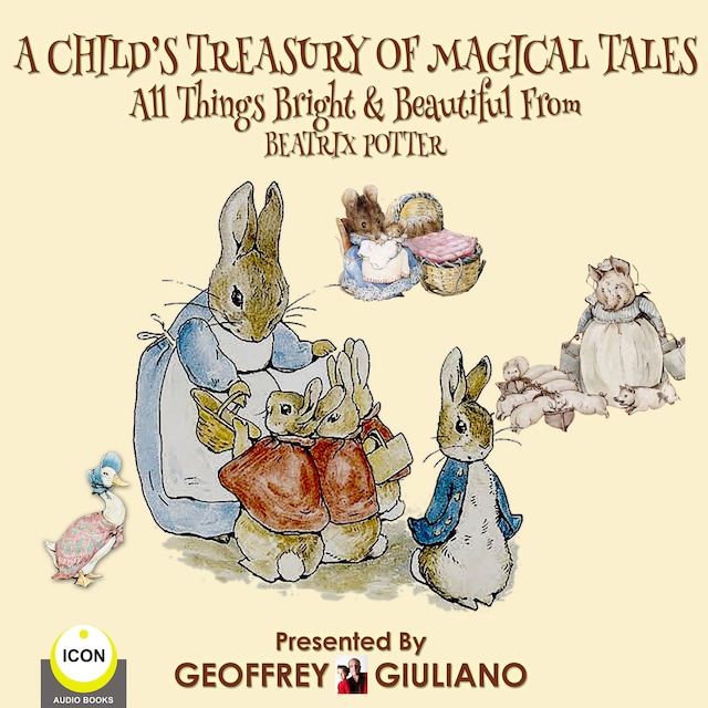 Book cover for A Child’s Treasury Of Magical Tales All Things Bright & Beautiful From Beatrix Potter