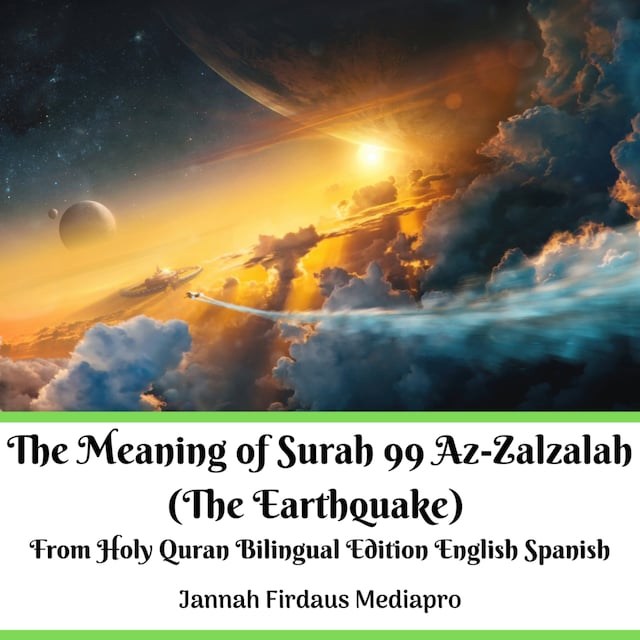 Couverture de livre pour The Meaning of Surah 99 Az-Zalzalah (The Earthquake) From Holy Quran Bilingual Edition English Spanish