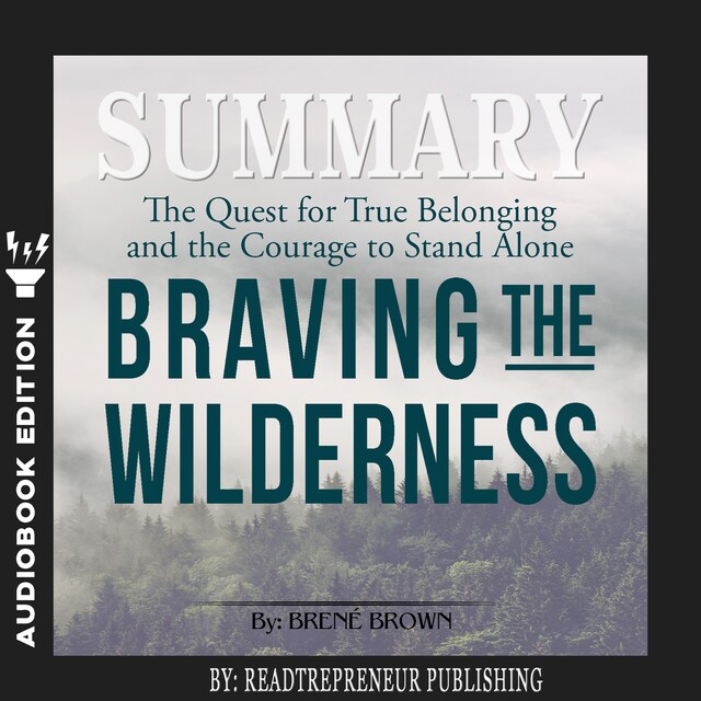 Book cover for Summary of Braving the Wilderness: The Quest for True Belonging and the Courage to Stand Alone by Brene Brown