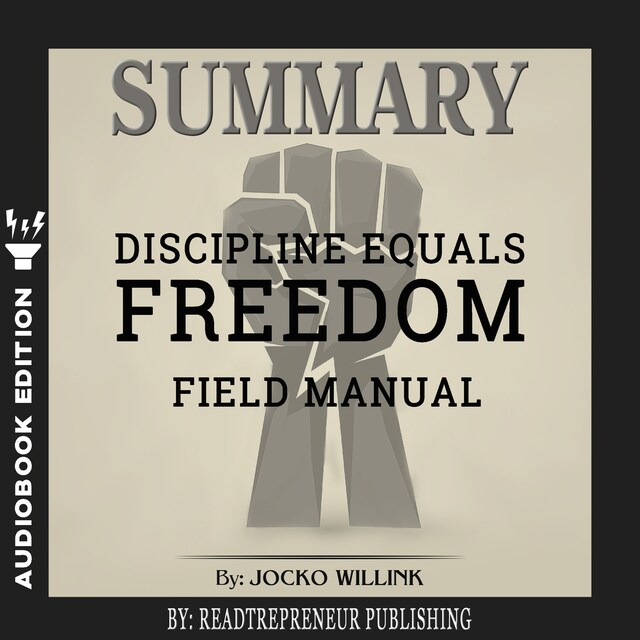 Book cover for Summary of Discipline Equals Freedom: Field Manual by Jocko Willink