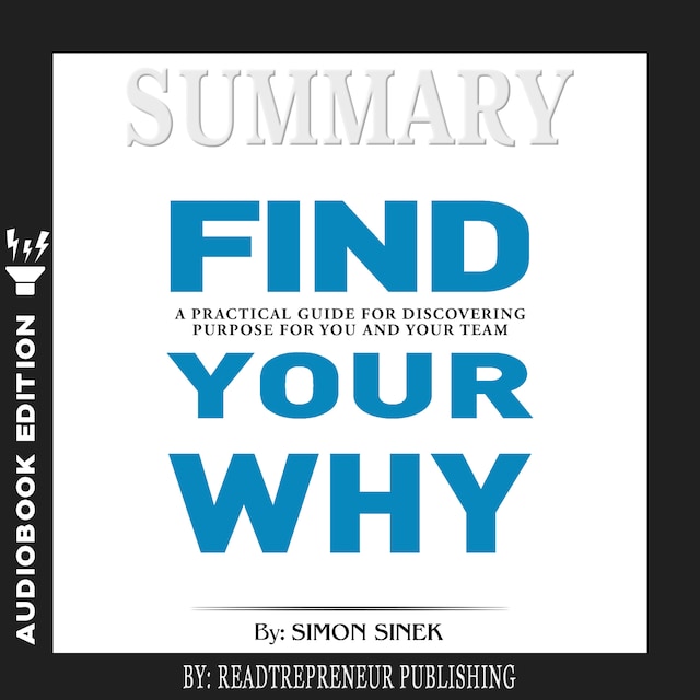 Book cover for Summary of Find Your Why: A Practical Guide for Discovering Purpose for You and Your Team by Simon Sinek