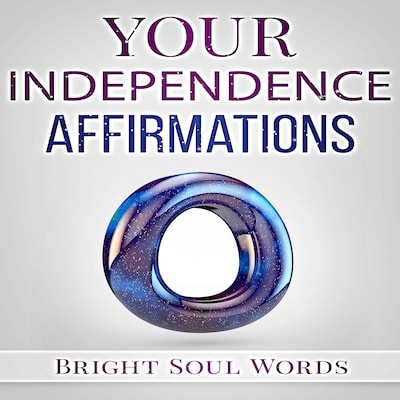 Your Independence Affirmations