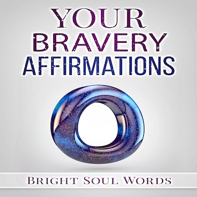 Your Bravery Affirmations