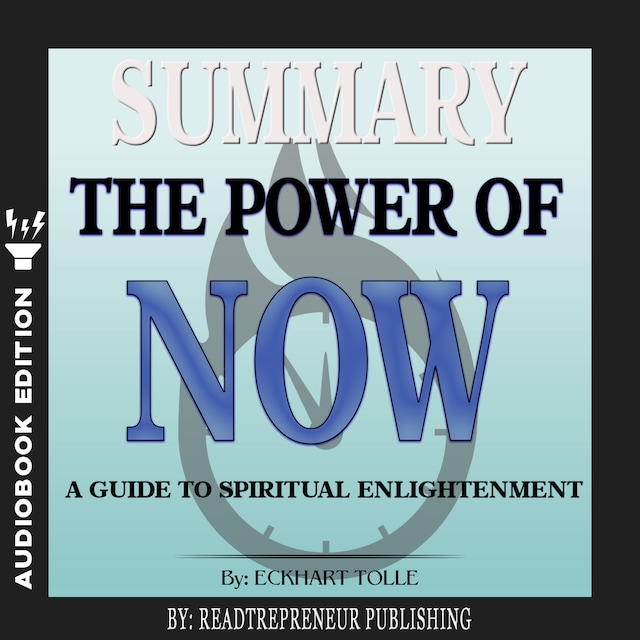 Book cover for Summary of The Power of Now: A Guide to Spiritual Enlightenment by Eckhart Tolle