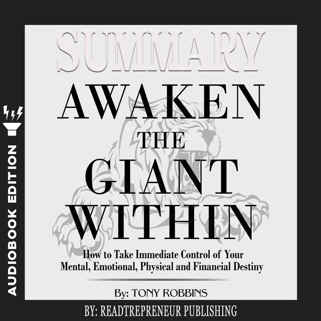 Okładka książki dla Summary of Awaken the Giant Within: How to Take Immediate Control of Your Mental, Emotional, Physical and Financial by Tony Robbins