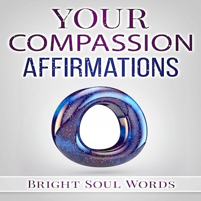 Your Compassion Affirmations