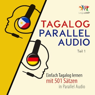 Tagalog Parallel Audio - Einfach Tagalog lernen mit 501 Sätzen in Parallel Audio - Teil 1 als Hörbuch
