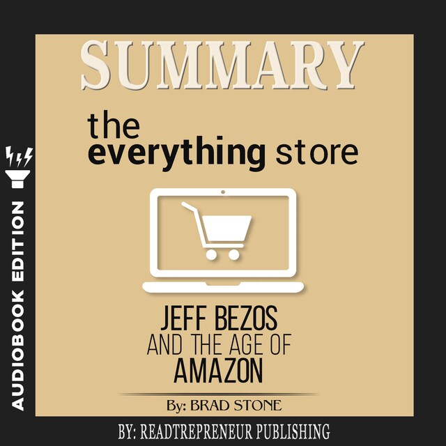 Book cover for Summary of The Everything Store: Jeff Bezos and the Age of Amazon by Brad Stone