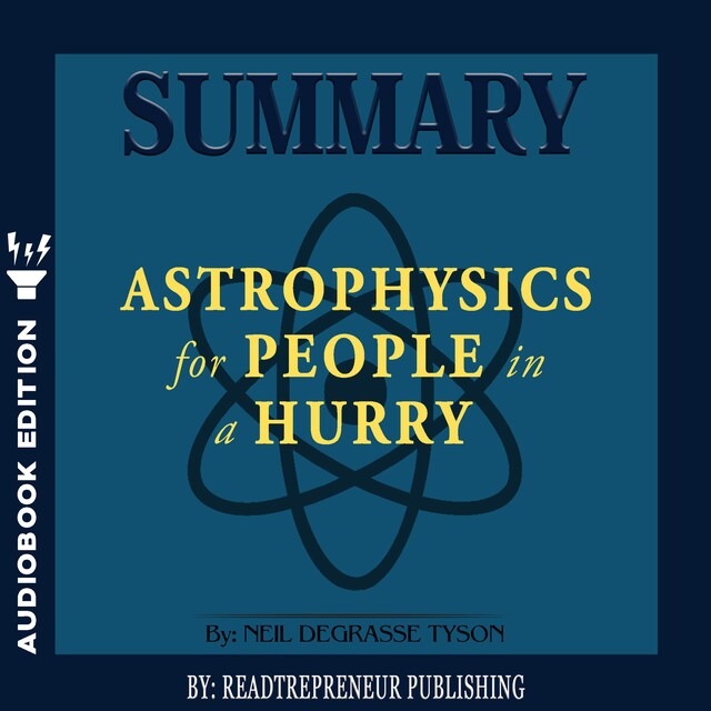 Book cover for Summary of Astrophysics for People in a Hurry by Neil deGrasse Tyson