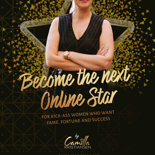 Book cover for Become the next online star! For kick-ass women who want fame, fortune and success