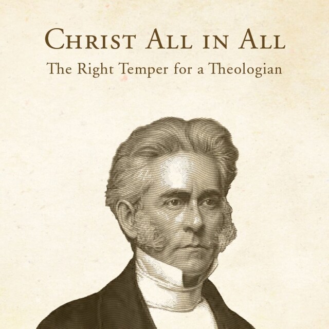 Kirjankansi teokselle Christ All in All: The Right Temper for a Theologian