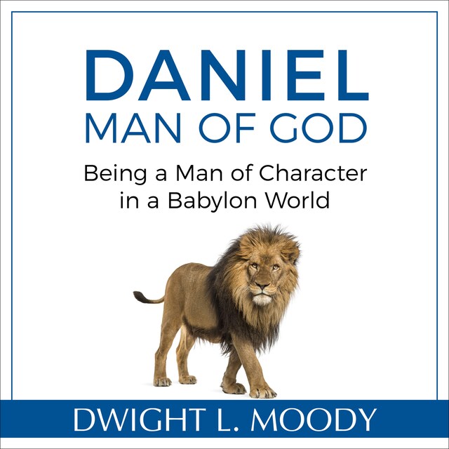 Book cover for Daniel, Man of God: Being a Man of Character in a Babylon World