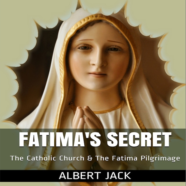 Okładka książki dla Fatima's Secret: The Catholic Church and the Fatima Pilgrimage