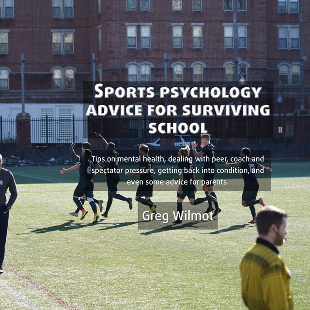 Book cover for Sports Psychology Advice for Surviving School