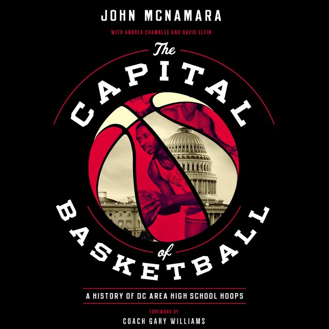 Book cover for The  Capital of Basketball: A History of DC Area High School Hoops