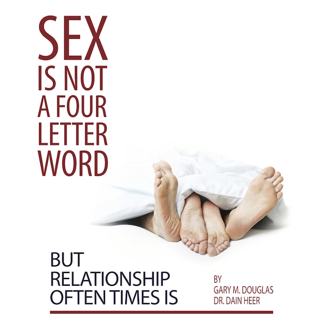 Book cover for Sex Is Not a Four Letter Word But Relationship Often Times Is