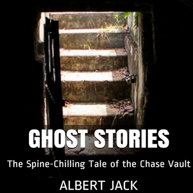 Book cover for Ghost Stories: The Spine-Chilling Tale of the Chase Vault