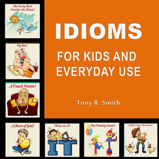 Book cover for Idioms for Kids and Everyday Use