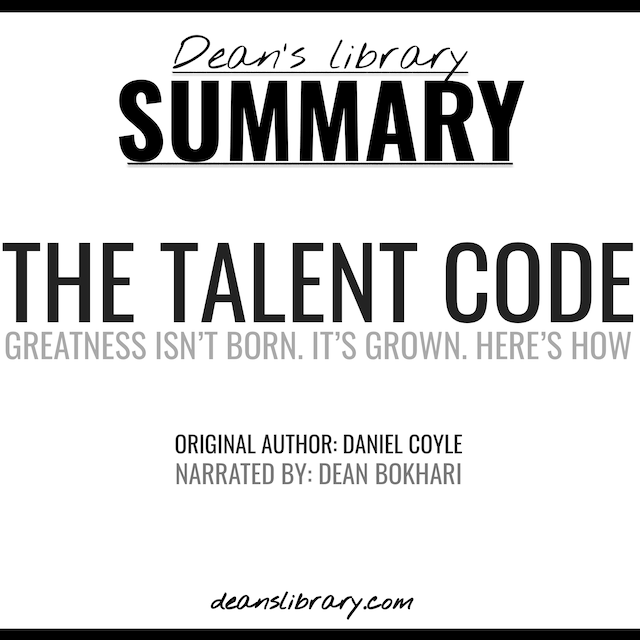 Buchcover für Summary: The Talent Code by Daniel Coyle: Greatness Isn't Born. It's Grown. Here's How.
