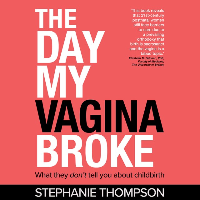 Book cover for The day my vagina broke - what they don't tell you about childbirth