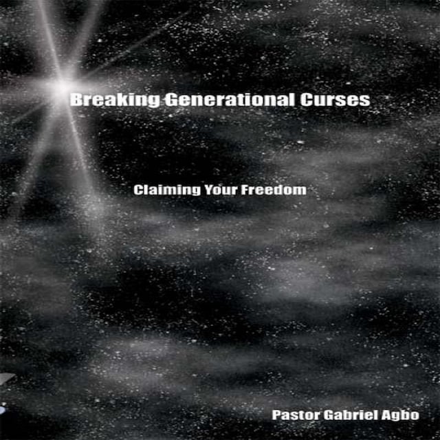 Kirjankansi teokselle Breaking Generational Curses: Claiming Your Freedom
