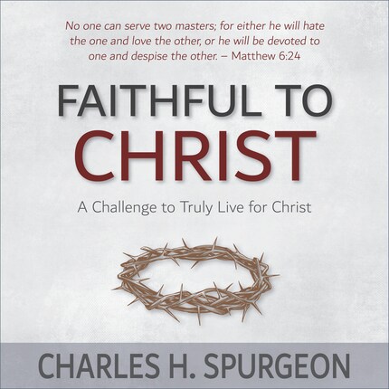 Faithful to Christ: A Challenge to Truly Live for Christ bookCoverFor